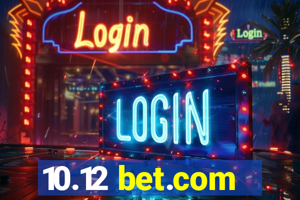 10.12 bet.com